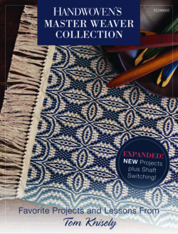 Handwoven's Master Weaver Collection: Favorite Projects and Lessons from Tom Knisely - eBook Printed Copy