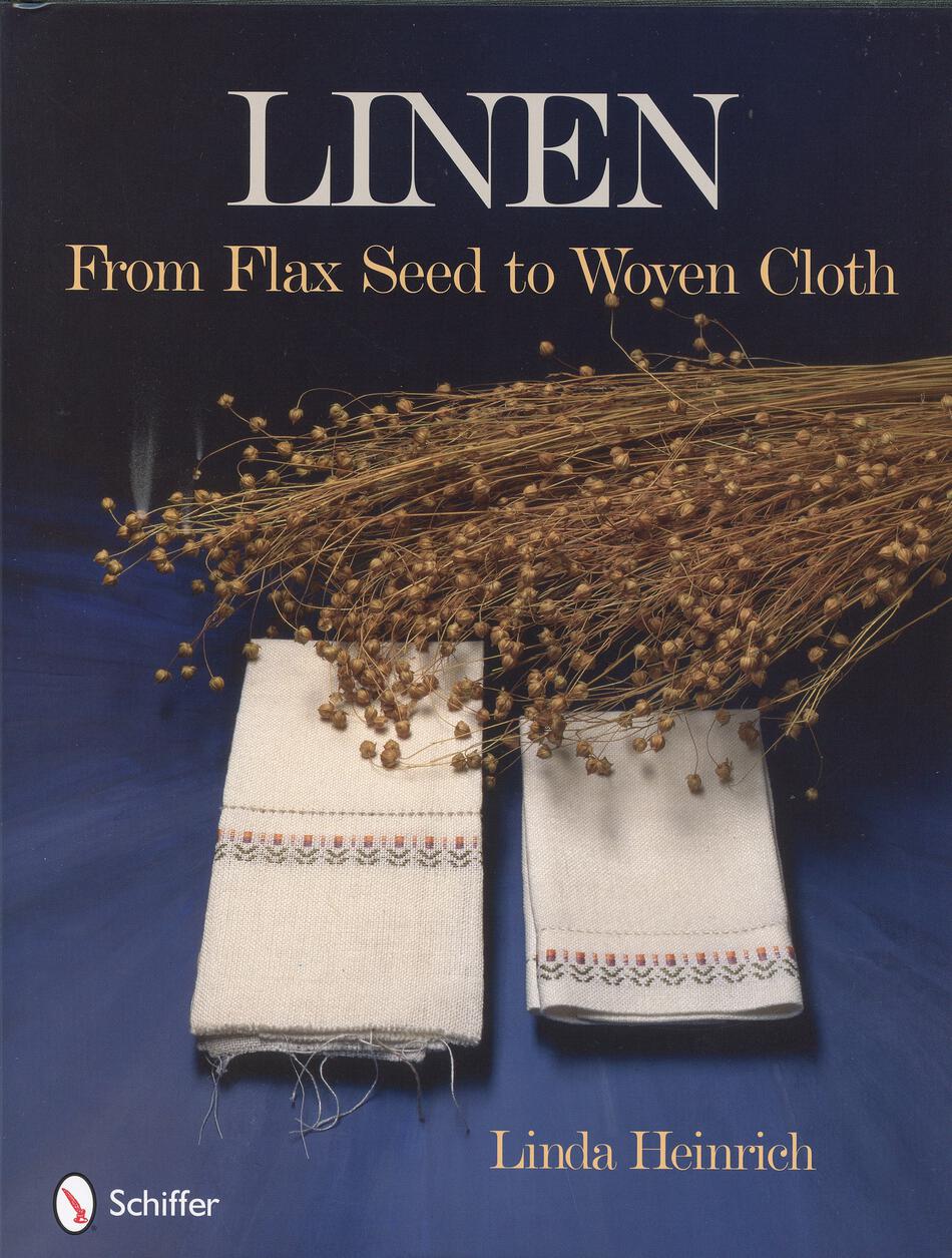 Weaving Books Linen From Flax Seed to Woven Cloth