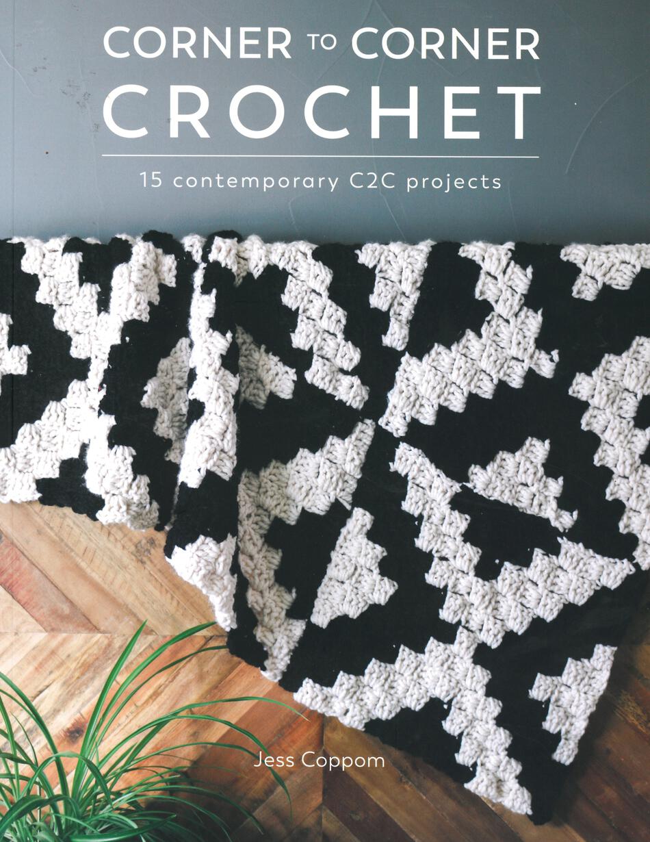 Crochet Books Corner to Corner Crochet  15 Contemporary C2C Projects