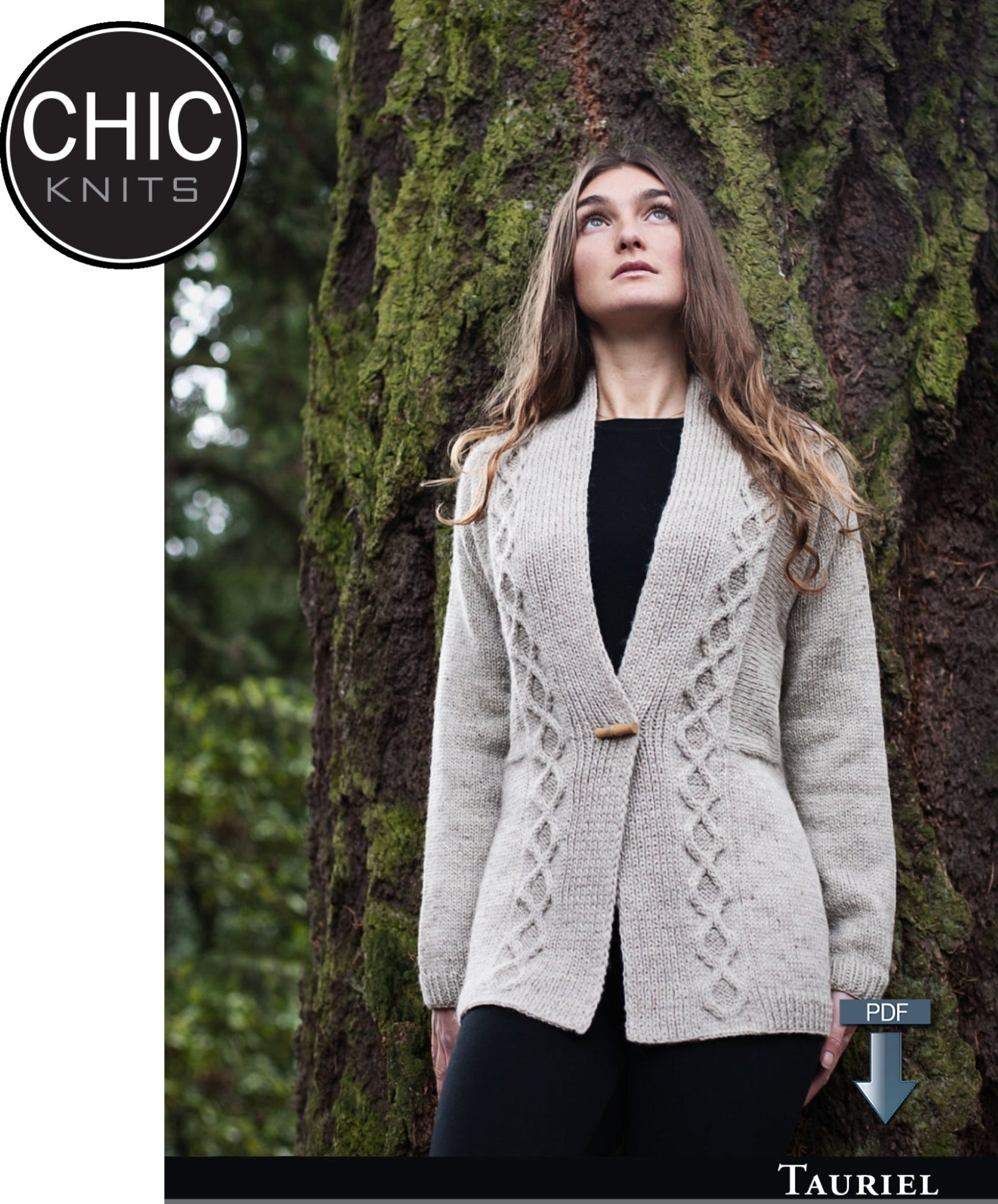 A woman with long hair stands in front of a large tree, wearing the light gray Tauriel Cardigan with chain-cable detailing and a wooden button clasp. The background is a forest setting. Text at the top left reads "Chic Knits," and at the bottom right, "Tauriel" and "PDF.