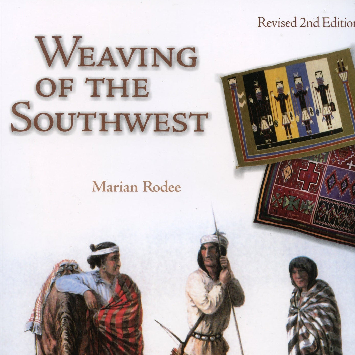 The image showcases the book cover of "Weaving of the Southwest," published by Schiffer Publishing Co. The cover depicts illustrations of Indigenous people from the Southwest in traditional attire, alongside woven textile patterns such as Navajo weaving. The text indicates that this is the revised 2nd edition authored by Marian Rodee.