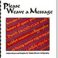 Cover of a book titled "Please Weave a Message" by Linda Hendrickson. The background features red woven fabric with illuminated text displaying various phrases. The subtitle reads, "Instructions and Graphs for Tablet-Woven Calligraphy, including Double-Face Card Weaving Techniques for Roman Alphabets.