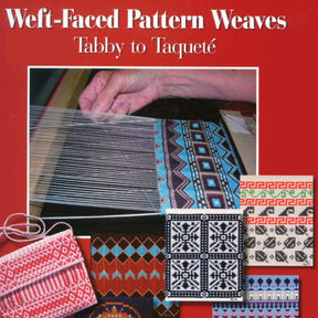 The book cover of "Weft-Faced Pattern Weaves Tabby to Taqueté" by Schiffer Publishing Co. features an image of a person weaving on a loom, with various colorful woven patterns displayed below. This comprehensive guide showcases geometric and intricate motifs in different color schemes, ideal for weaving projects.