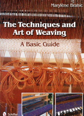 A book cover titled "The Techniques and Art of Weaving" by Marylene Brahic, published by Schiffer Publishing Co., features a woven textile with intricate patterns as the background. Two small inset images at the bottom display close-ups of weaving techniques on a loom.