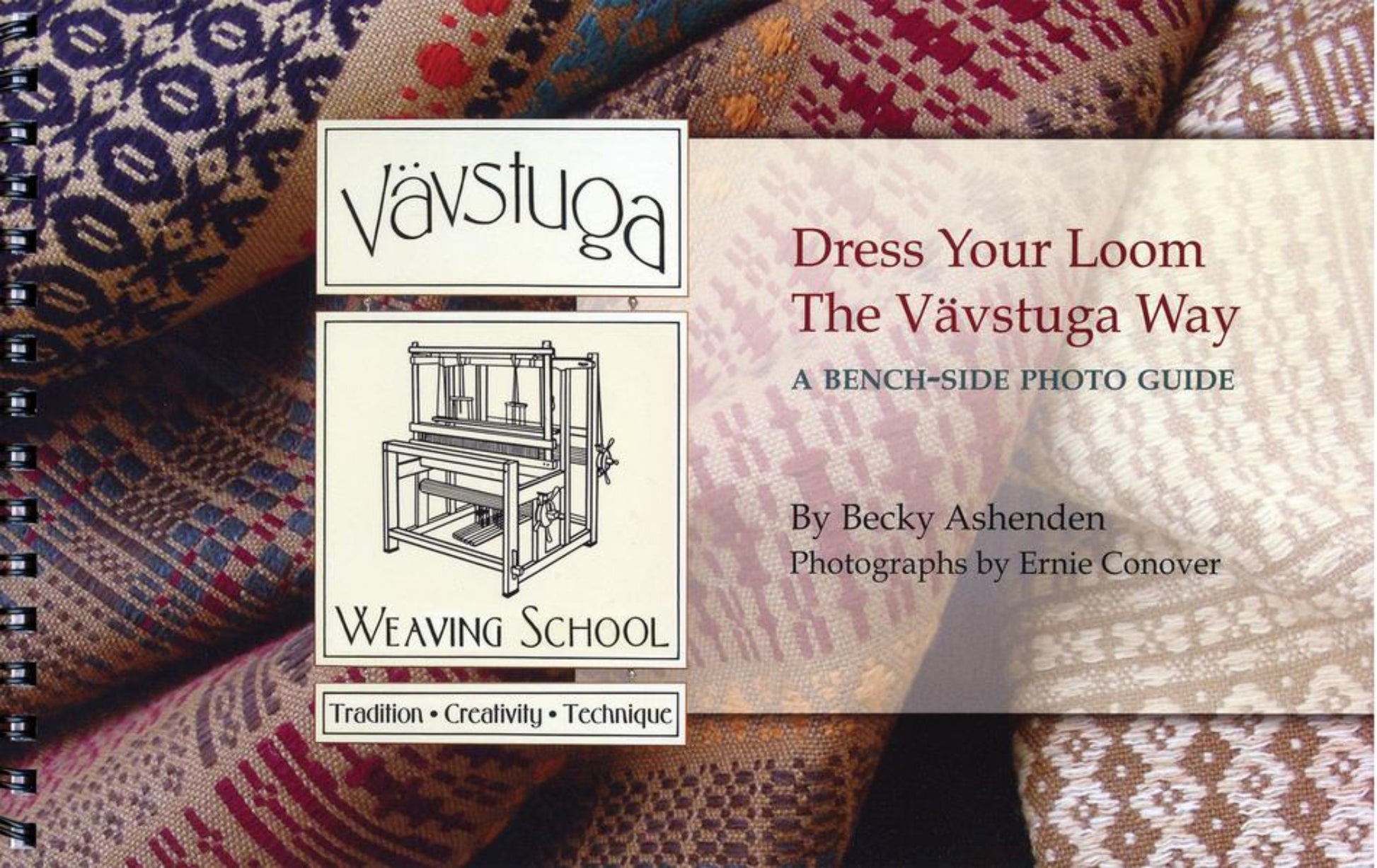 Book cover titled "Dress Your Loom the Vävstuga Way" by Becky Ashenden, featuring a woven textile pattern background, the logo of Vavstuga LLC Weaving School, and the tagline "Tradition • Creativity • Technique." This bench-side photo guide includes photographs by Ernie Conover.