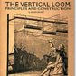 Cover of a book titled "The Vertical Loom: Principles & Construction" by Jules Kliot, published by Lacis. The cover features an illustration of a person using a large vertical loom, with detailed weaving equipment and tension mechanisms visible in the background. The design has a vintage aesthetic.