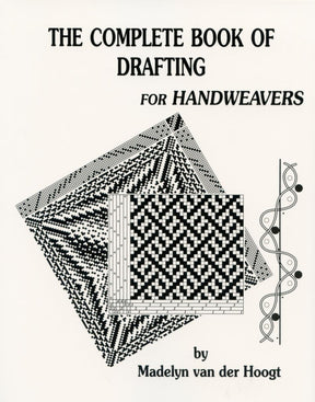 Cover of "The Complete Book of Drafting" by Madelyn van der Hoogt, a weaving book published under the Glimakra brand. The cover showcases two black and white weaving drafts alongside a decorative weaving pattern on the right-hand side, ideal for enthusiasts of unit weaves.