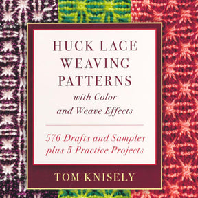 Cover of the book "Huck Lace Weaving Patterns with Color and Weave Effects" by Tom Knisely, published by Ingram Content. It advertises "576 Drafts and Samples plus 5 Practice Projects." The background features woven fabric patterns in various colors, showcasing intricate Huck Lace designs.