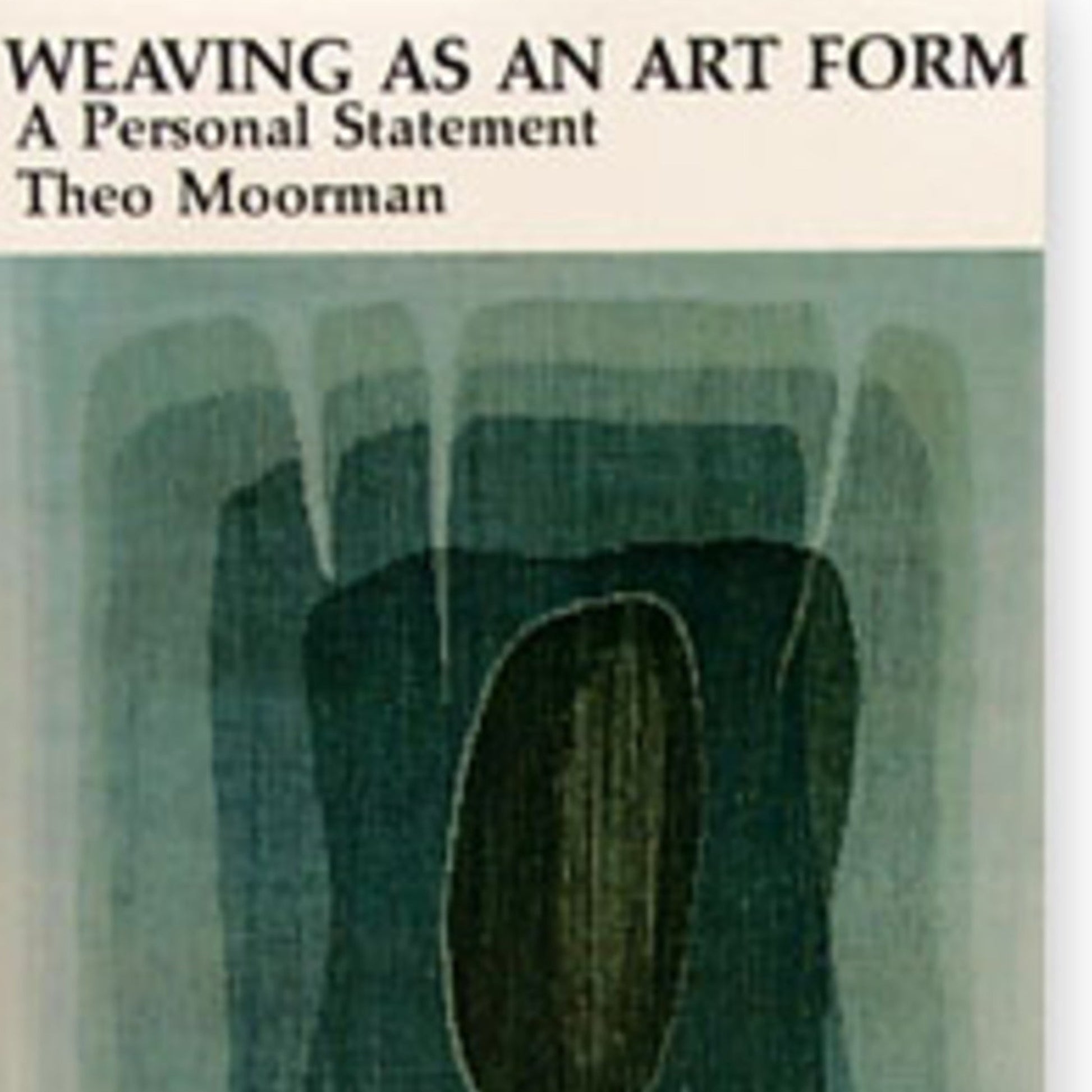 The image is the cover of the book "Weaving as an Art Form" by Schiffer Publishing Co. It features an abstract design with shades of green and blue, and a dark oval shape at the center. The title and brand name are at the top in bold black text, showcasing Moorman's hand weaver expertise and inlay techniques.