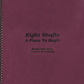 A maroon spiral-bound book titled "Eight Shafts: A Place to Begin" by CloudPeak Weavers, featuring authors Wanda Jean Shely and Carolyn Wostenberg, provides valuable insights into eight shaft weaving, making it a perfect guide for those starting with twill patterns.