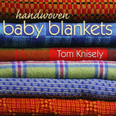 Cover image of a book titled "Handwoven Baby Blankets" by Ingram Content. The background consists of a stack of luxurious handwoven blankets in red, blue, green, and purple hues—perfect for contemporary moms seeking snuggly cozy projects.