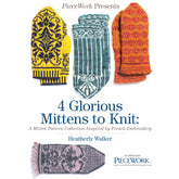 A book cover titled "PieceWork Presents: 4 Glorious Mittens to Knit – eBook printed copy" by Heatherly Walker, under the brand Long Thread Media. The cover showcases four intricately designed knitted mittens in various colors and patterns, inspired by French embroidery.