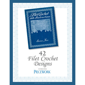 The image displays the book cover for "PieceWork Presents: Filet Crochet with Instructions Series No. 2 eBook – eBook printed copy" by Long Thread Media. The cover features a blue background adorned with a white crochet pattern illustration. Text below the illustration reads "42 Filet Crochet Designs" and "An eBook from PieceWork." A decorative border surrounds the image.