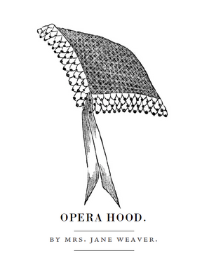 Illustration of a decorative opera hood with lace trim and ribbon ties, featured in the *PieceWork Presents: Patterns from 1862 Peterson Magazine – eBook printed copy* by Long Thread Media. Designed by Mrs. Jane Weaver.