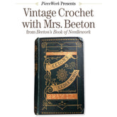 A book titled "PieceWork Presents: Vintage Crochet with Mrs. Beeton from Beeton's Book of Needlework – eBook printed copy" by Long Thread Media, featuring an ornate green and gold cover. The text above the book reads, "PieceWork Presents Vintage Crochet with Mrs. Beeton from Beeton's Book of Needlework.