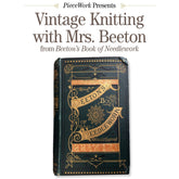 The image showcases the cover of "Beeton’s Book of Needlework," adorned with intricate gold designs on a dark green background. At the top, the text reads: "PieceWork Presents: Vintage Knitting with Mrs. Beeton – eBook printed copy from Long Thread Media.