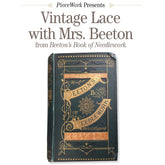 The cover of "PieceWork Presents: Vintage Lace with Mrs. Beeton – eBook printed copy" by Long Thread Media is photographed for a presentation titled "Vintage Lace with Mrs. Beeton" by PieceWork magazine. The cover features intricate gold designs and text on a dark background.