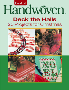 Best of Handwoven, Deck the Halls: 20 Projects for Christmas eBook (Printed version)