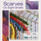 Magazine cover titled "Best of Handwoven, Scarves on Eight Shafts (Printed Version)" from Long Thread Media, showcasing vibrant yarn braids in assorted patterns. Includes a label from Halcyon Yarn.