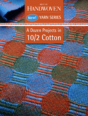 Best of Handwoven Yarn Series: A Dozen Projects in 10/2 Pearl Cotton eBook (Printed version)