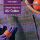 Best of Handwoven Yarn Series: A Dozen Projects in 8/2 Cotton (Printed Version)