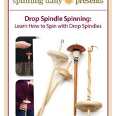 An instructional poster for the Long Thread Media eBook "Drop Spindle Spinning" presented by Spinning Daily. It features images of various drop spindles and photos of a person demonstrating spinning techniques.