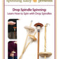 An instructional poster for the Long Thread Media eBook "Drop Spindle Spinning" presented by Spinning Daily. It features images of various drop spindles and photos of a person demonstrating spinning techniques.