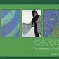 The book cover showcases three captivating images: a close-up of woven fabric, a woman holding a piece of fabric, and an intricate knitting detail. The green cover proudly displays the title "Dévoré For Weavers and Knitters" along with the author's name, Anne Field. Published by Trafalgar Square, this book is ideal for those fascinated by innovative fabric designs.