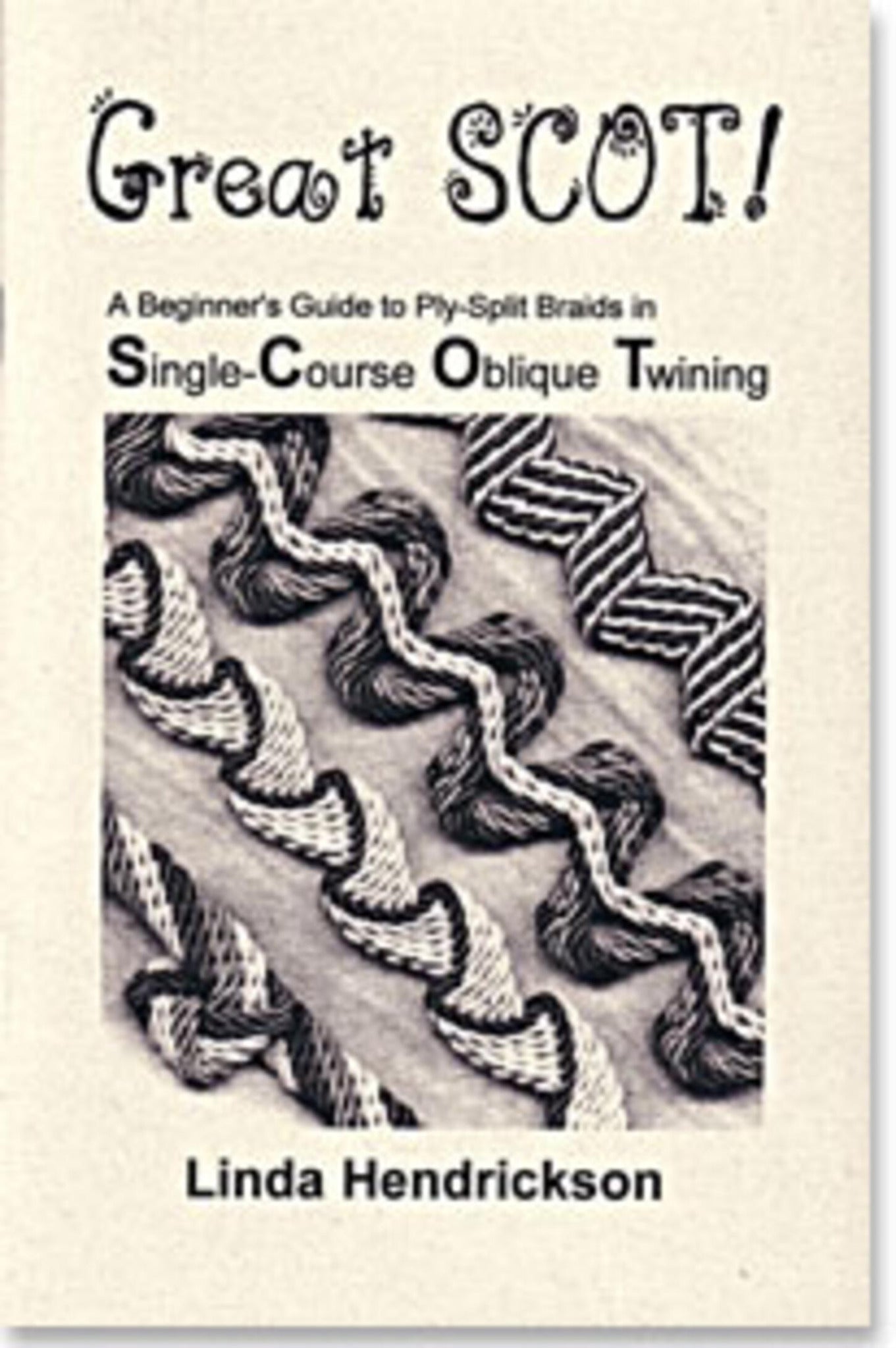 The image shows the cover of the book titled "Great Scot" by Linda Hendrickson. The cover, evocative of Peter Collingwood's work, features various intricate black-and-white braid patterns arranged in diagonal rows.