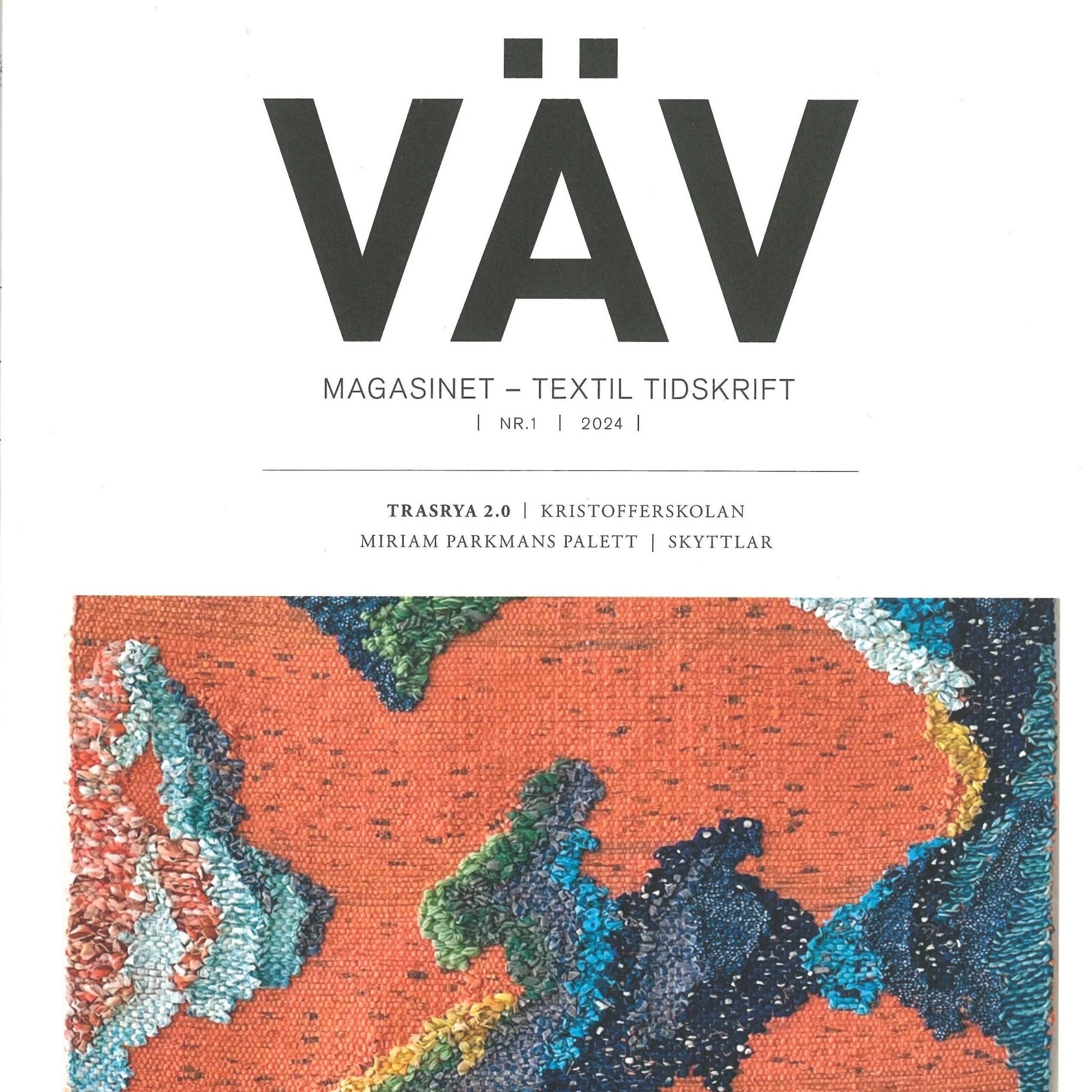 Cover of "VÄV Magasinet 1/24" by VÄV Magazine, featuring a woolen fabric with abstract and colorful patterns in shades of orange, green, blue, and black. Below the magazine title are articles on Träsraya 2.0, Kristoffersskolan, Miriam Parkman's Palette, and Skytltar.