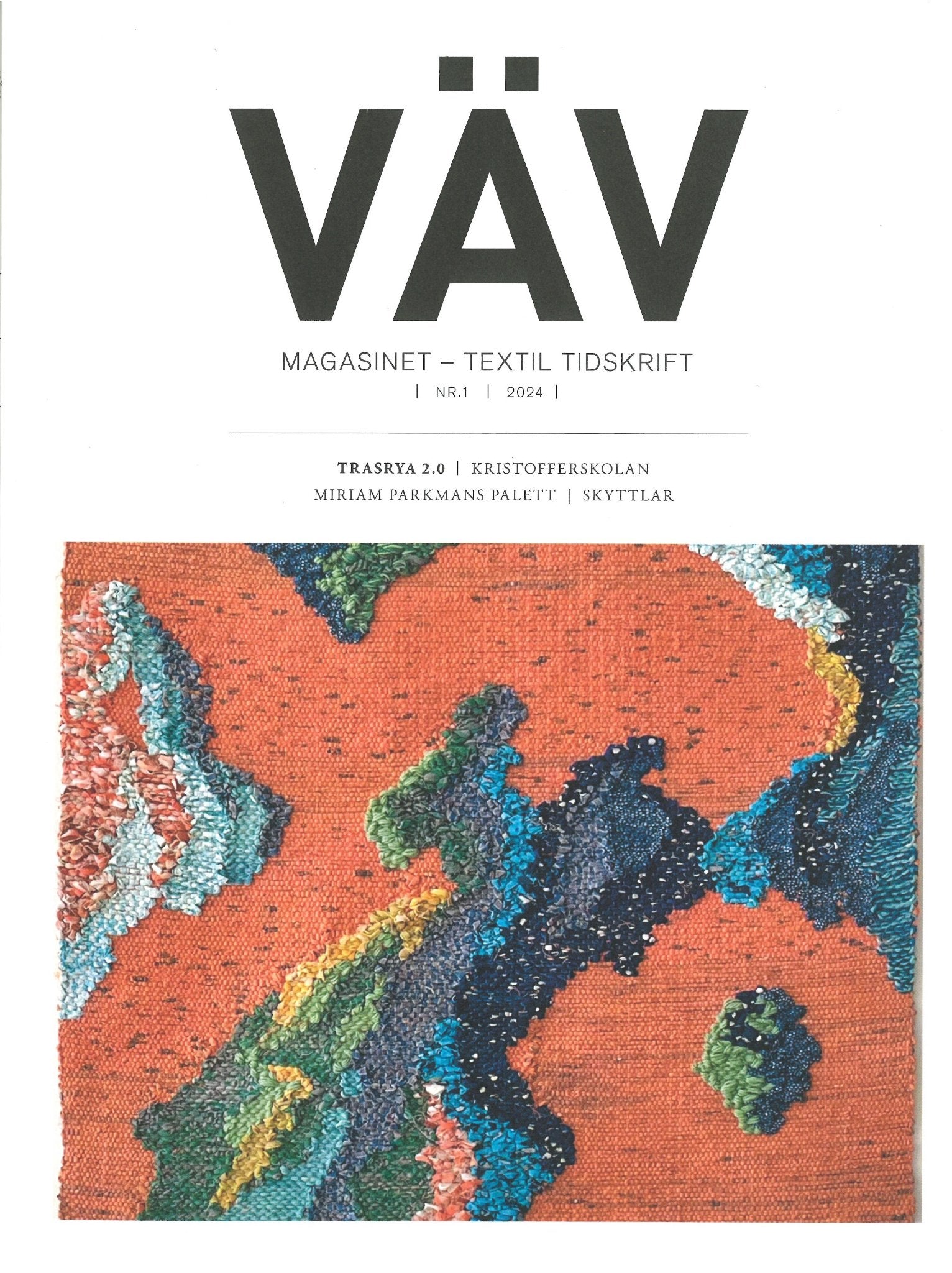 Cover of "VÄV Magasinet 1/24," published by VÄV Magazine. The cover boasts a textured, woollen fabric artwork primarily in shades of orange, green, blue, and white. Text highlights include "Trasväv 2.0," "Kristofferskolan," "Miriam Parkmans Palett," and "Skyttlar.