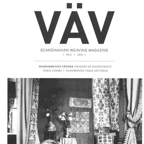 Cover of VÄV Magasinet 2/24 by VÄV Magazine, featuring a black-and-white image of a room adorned with various handwoven textiles including curtains, tablecloths, and cushions. The issue highlights "Friends of Handicraft," table looms, and handwoven table settings featuring medieval wool fabrics.