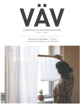 Cover of VÄV Magasinet 4/22, published by VÄV Magazine. The subtitle reads "Scandinavian Weaving Magazine." A person adjusts a white curtain beside a window in a room bathed in light. Topics include weaving equipment, an evergreen bedroom, Viking Age attire, and hand towels.