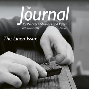 A black and white image depicts a person handweaving on a loom, grasping a shuttle. The text states: "The Journal For Weavers, Spinners and Dyers - UK - Issue 282, Summer 2022 - Price £6. The Linen Issue." This edition highlights flax techniques to elevate your craft.