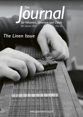 A black and white image captures hands skillfully weaving and spinning flax into linen on a loom. The cover text reads: "The Journal For Weavers, Spinners and Dyers - UK - Issue 282, Summer 2022 - The Linen Issue, Price £6." Visit the website at www.journalwsd.org.uk.