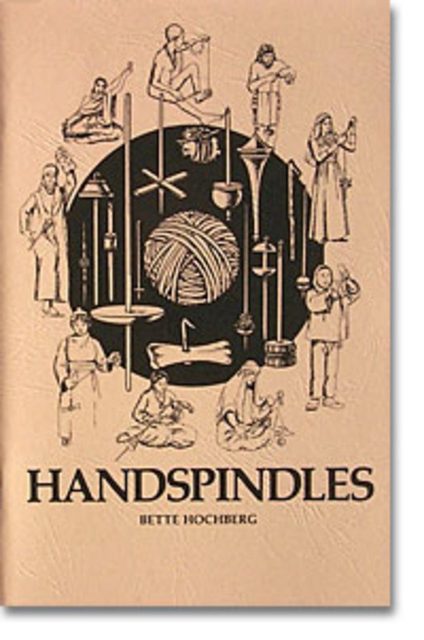 The cover of "Handspindles" by Foxglove Fiberarts Supply showcases illustrations of people using drop spindles in various traditional methods, highlighted by a central image of a ball of yarn and different types of spindles. The title and brand name are prominently displayed, imbibing the booklet with a sense of history and charm.