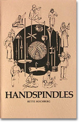 The cover of "Handspindles" by Foxglove Fiberarts Supply showcases illustrations of people using drop spindles in various traditional methods, highlighted by a central image of a ball of yarn and different types of spindles. The title and brand name are prominently displayed, imbibing the booklet with a sense of history and charm.