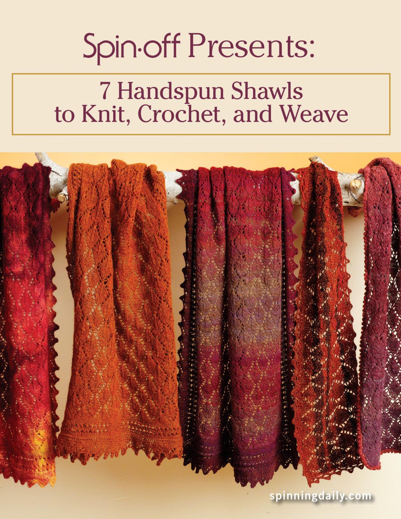 The image displays six beautifully crafted shawls in various shades of red, orange, and brown hanging on a branch. The text above the shawls reads: "Long Thread Media Presents: Spin-Off - 7 Handspun Shawls to Knit, Crochet, and Weave - eBook Printed Copy," with a website link "spinningdaily.com" at the bottom right.