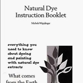 Cover of a booklet titled "Earthues Natural Dye Instruction Book" by Michele Wipplinger. The cover features a stylized tree with leaf-shaped illustrations, and text that reads, "everything you need to know about dyeing and painting with natural dye extracts from Earthues color collections.