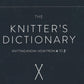 A dark background showcases the book cover adorned with the title "The Knitter's Dictionary - Knitting Know-How from A to Z" in large, white capital letters. At the bottom, an illustration of two crossed knitting needles hints at the detailed knitting terminology and patterns inside. The book is produced by Ingram Content.