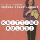 A person with brown hair wearing glasses and a dark sweater is knitting with green yarn. Above them is text reading "Stephanie Pearl-McPhee." The large title below them reads "Knitting Rules! — Yarn and Knitting Tips" from Ingram Content. The background is a solid orange color.