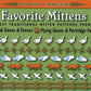 Favorite Mittens" by Robin Hansen, published by National Book Network, features a green cover adorned with geometric, repetitive patterns of geese, fish, and foxes as well as images of fences and mitten designs. Subtitles highlight traditional knitting patterns that are perfect for workshops.