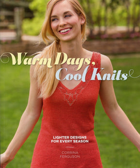 A woman with long blonde hair, wearing a sleeveless red knitted top, smiles outdoors in a garden setting. The text on the image reads “Warm Days, Cool Knits: Lighter Knitwear Designs For Every Season” by Corrina Ferguson from Ingram Content.