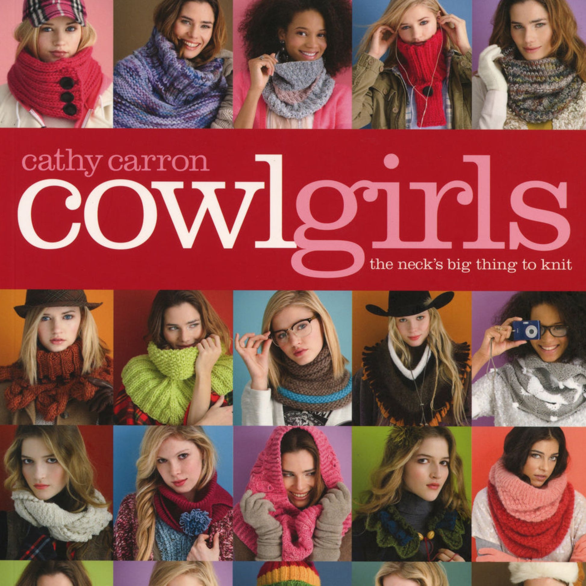 Book cover for "Cowl Girls" by R & M West Coast Enterprises features images of various women wearing cozy neck wraps and chunky cowls, arranged in a grid. The title and author's name are displayed in large, bold white and red text. Some designs even sparkle with Swarovski crystals.