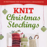 The cover page of the "Knit Christmas Stockings, 2nd Edition" book from Workman Publishing - Storey showcases a holiday-themed design. The title appears in red and green font, featuring images of knitted stockings, felted ornaments, and a small polar bear set against a white background. Text above the title reads "19 Patterns for Stockings & Ornaments.