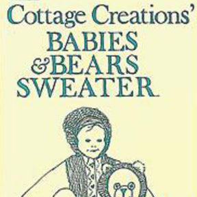 The image shows the cover of the knitting pattern book "Babies & Bears Sweater" by Cottage Creations. It features an illustration of a baby wearing a cozy cardigan and holding a teddy bear, emphasizing easy dressing.