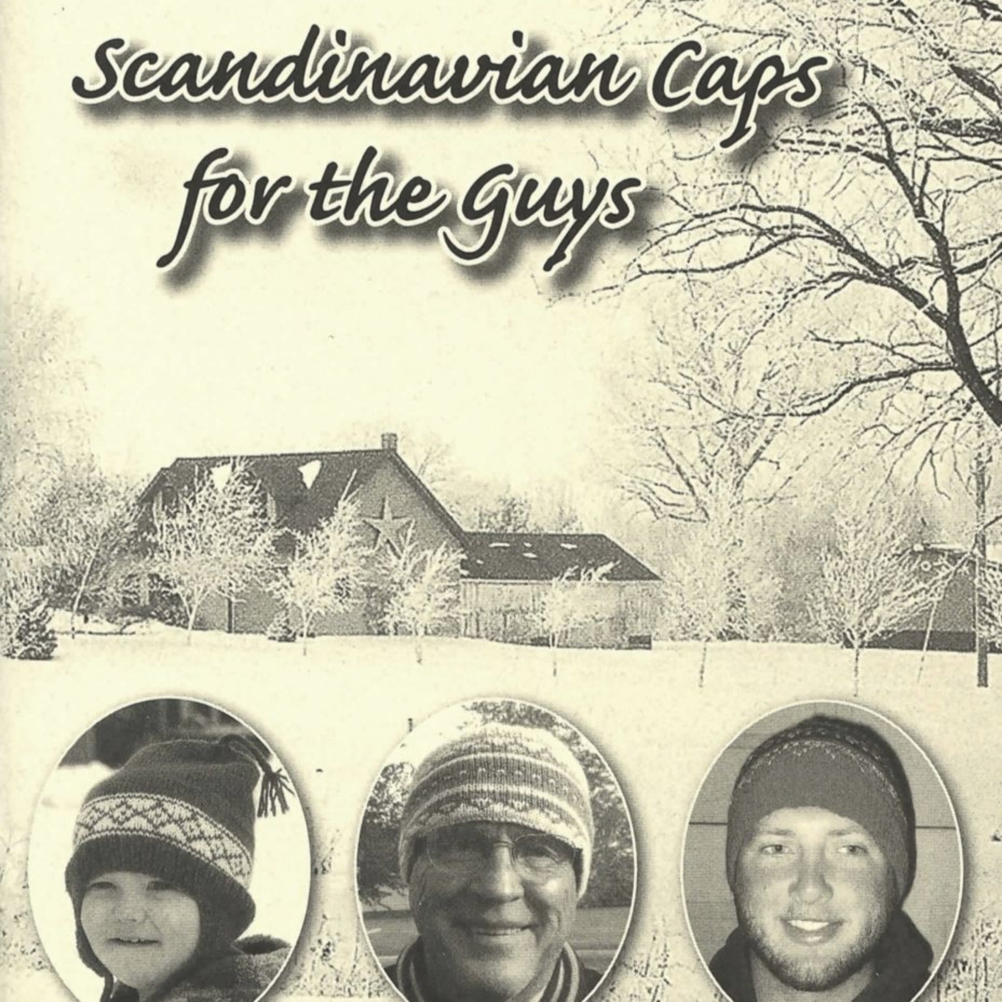 A winter-themed magazine cover by Cottage Creations titled "Scandinavian Caps for the Guys," showcasing three photos of individuals wearing knit caps made from sport weight yarn. The background depicts a snowy landscape with a house and bare trees.