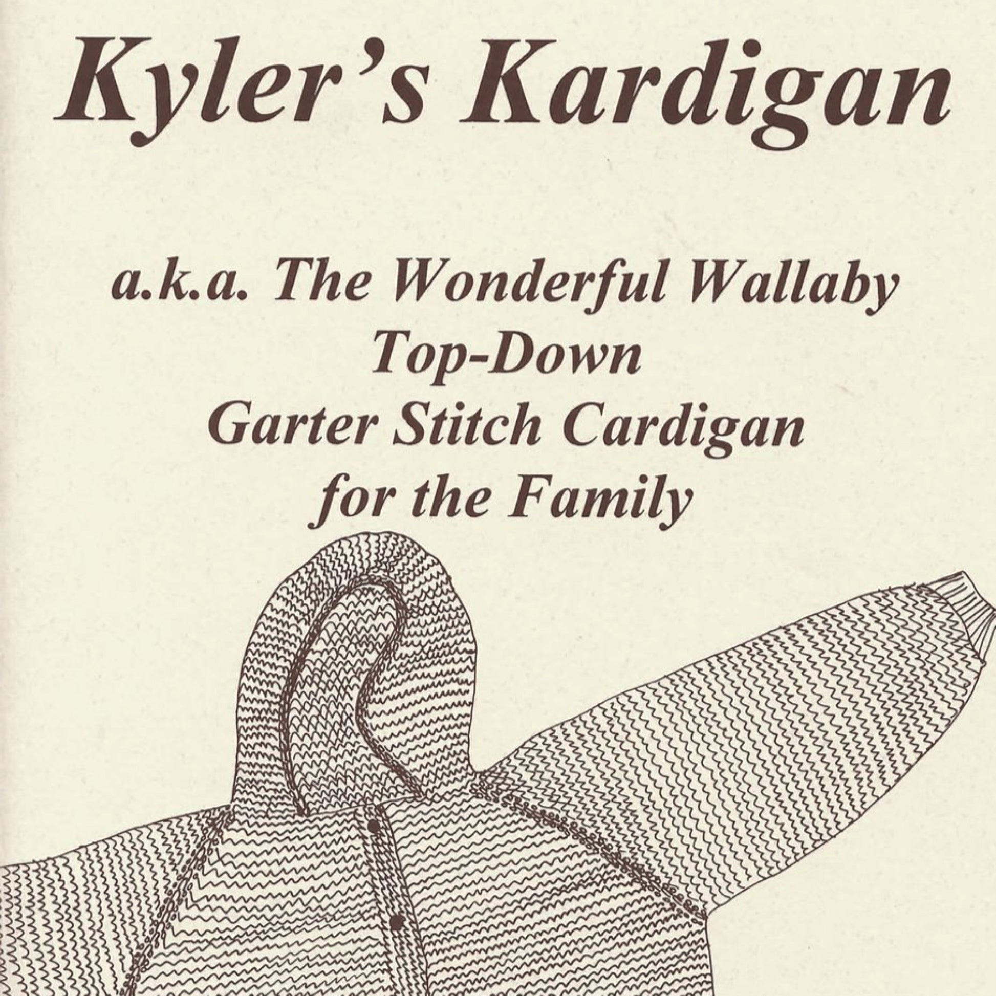 An illustration of a hooded cardigan with text above it reads: "Kyler's Kardigan" and below it, "a.k.a. The Wonderful Wallaby Cardigan by Cottage Creations—a top-down garter stitch sweater for the family, ideal for worsted weight yarn.