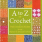 Front cover of the book "A to Z of Crochet" by Martingale & Co. The cover displays various colorful crochet patterns that highlight intricate crochet techniques around the title text. The background color of the text area is green.