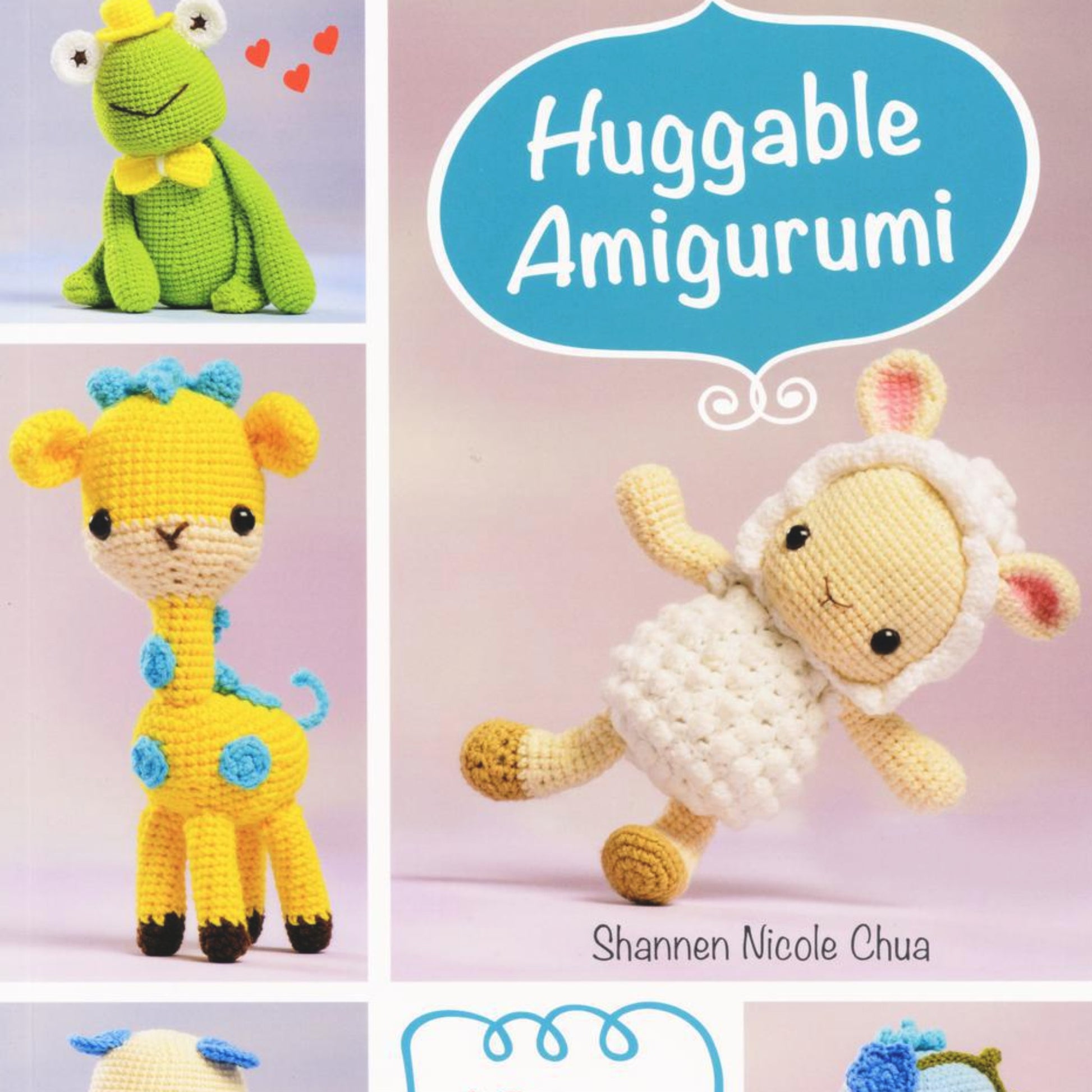 The cover of "Huggable Amigurumi - 18 Cute and Cuddly Animal Softies" by Shannen Nicole Chua, published by Martingale & Co, showcases various crochet amigurumi animals, including a green frog with red hearts in one corner, a sheep standing on one leg, a yellow giraffe with blue accents, and three blue mushroom softies.